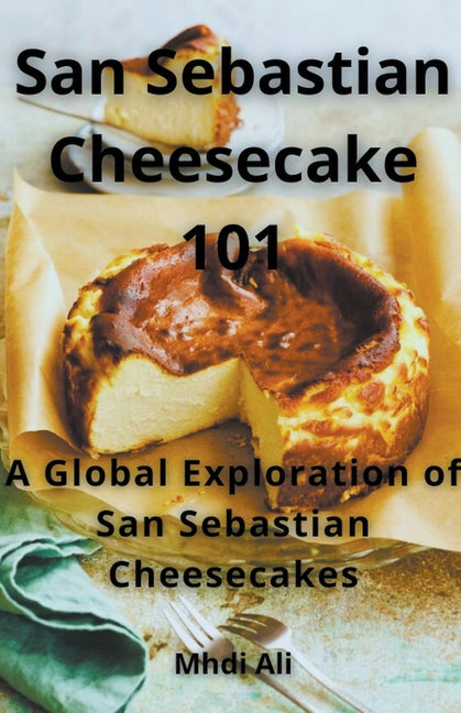 San Sebastian Cheesecake 101 - Paperback by Books by splitShops