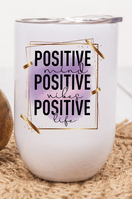 Positive Mind Vibes Life Graphic Wine Tumbler