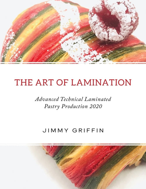 The Art of Lamination XL: Advanced Technical Laminated Pastry Production 2020 XL Edition - Paperback by Books by splitShops