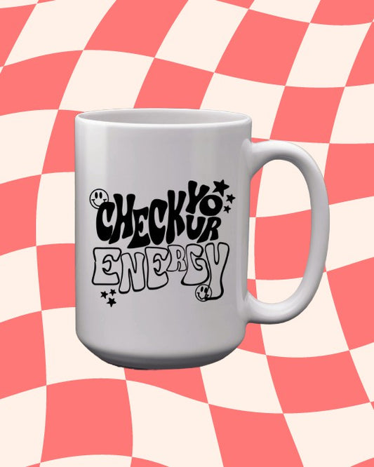 Check Your Energy 15oz Ceramic Mug