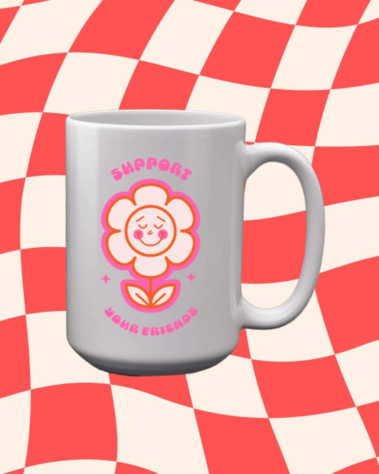 Support your Friends 15oz Mug