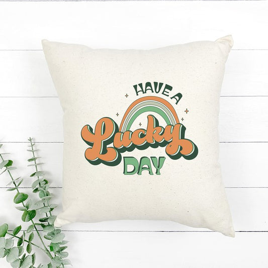 Have A Lucky Day Pillow Cover