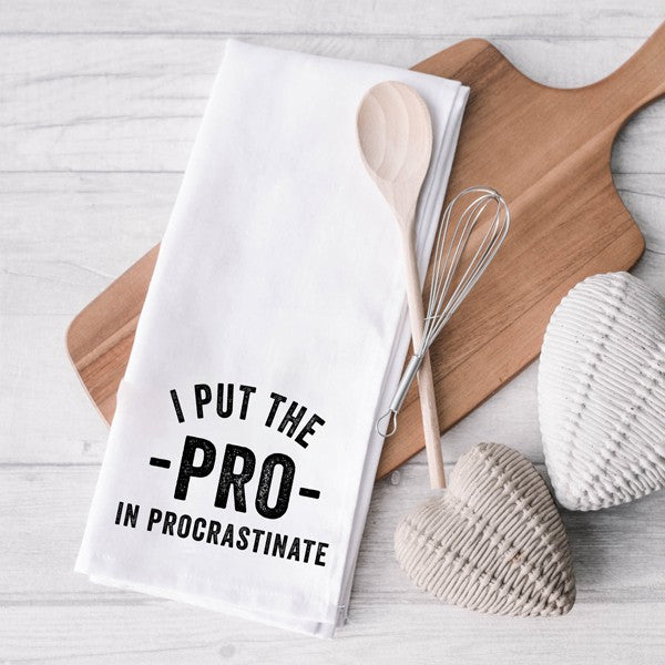 I Put The Pro In Procrastination Tea Towel