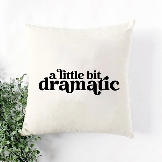 A Little Bit Dramatic Pillow Cover