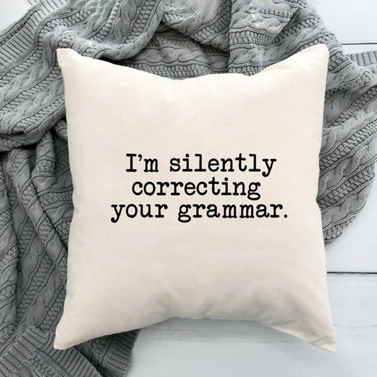 I'm Silently Correcting Pillow Cover