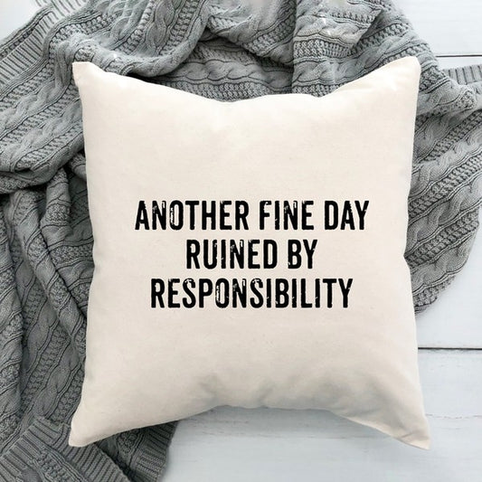 Ruined By Responsibility Pillow Cover