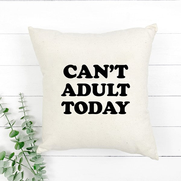 Can't Adult Today Bold Pillow Cover