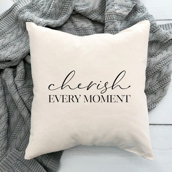 Cherish Every Moment Pillow Cover