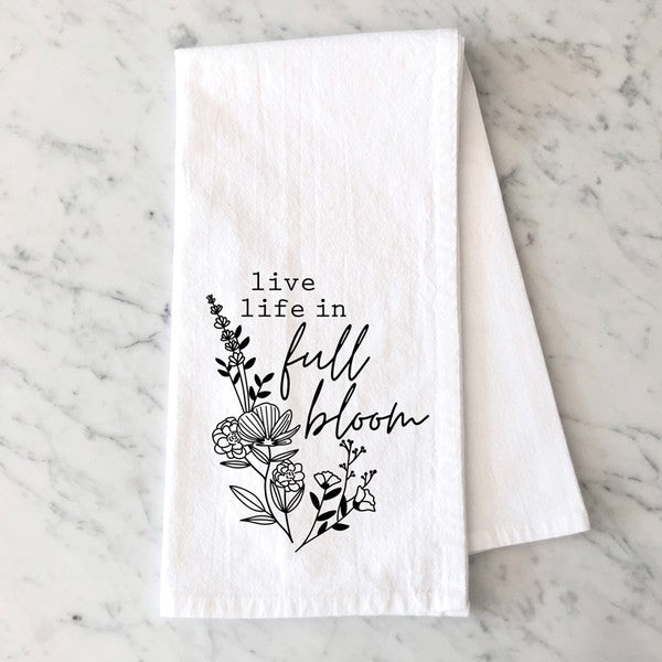 Live Life In Full Bloom Tea Towel