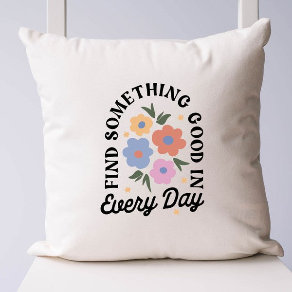 Find Something Good Pillow Cover