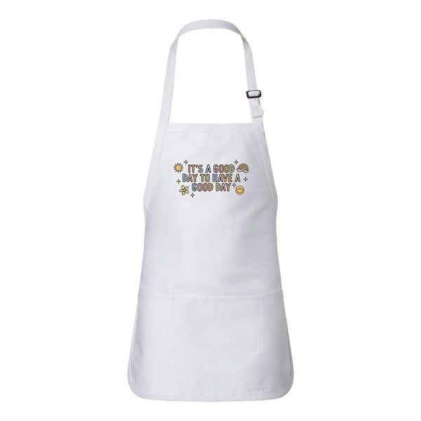 It's A Good Day To Have A Good Day Colorful Apron