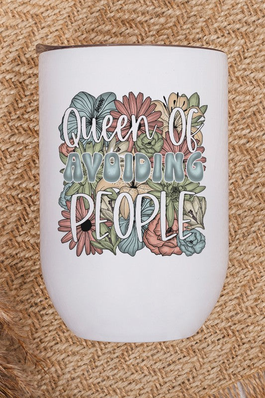 Queen of Avoiding People Gift Wine Tumbler