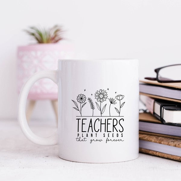 Teachers Plant Seeds That Grow Forever