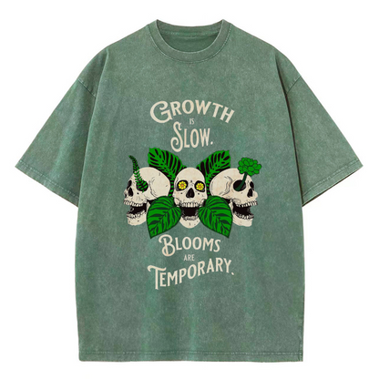 Unisex Growth Is Slow Blooms Are Temporary Skull Printed Retro Washed Short Sleeved T-Shirt by migunica