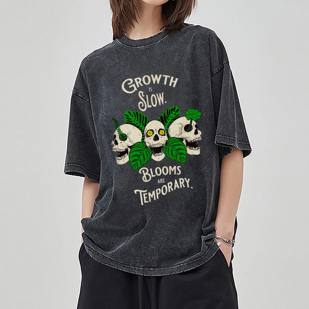 Unisex Growth Is Slow Blooms Are Temporary Skull Printed Retro Washed Short Sleeved T-Shirt by migunica