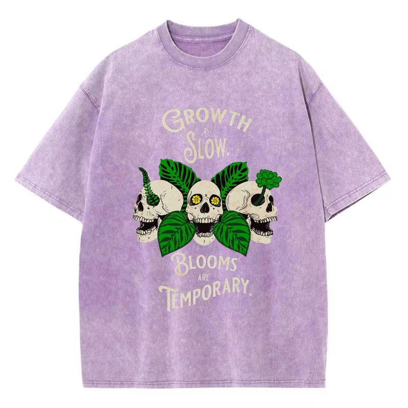 Unisex Growth Is Slow Blooms Are Temporary Skull Printed Retro Washed Short Sleeved T-Shirt by migunica