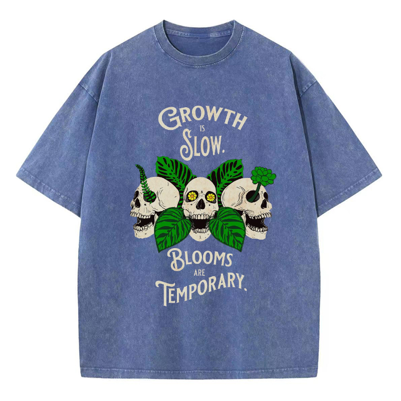 Unisex Growth Is Slow Blooms Are Temporary Skull Printed Retro Washed Short Sleeved T-Shirt by migunica