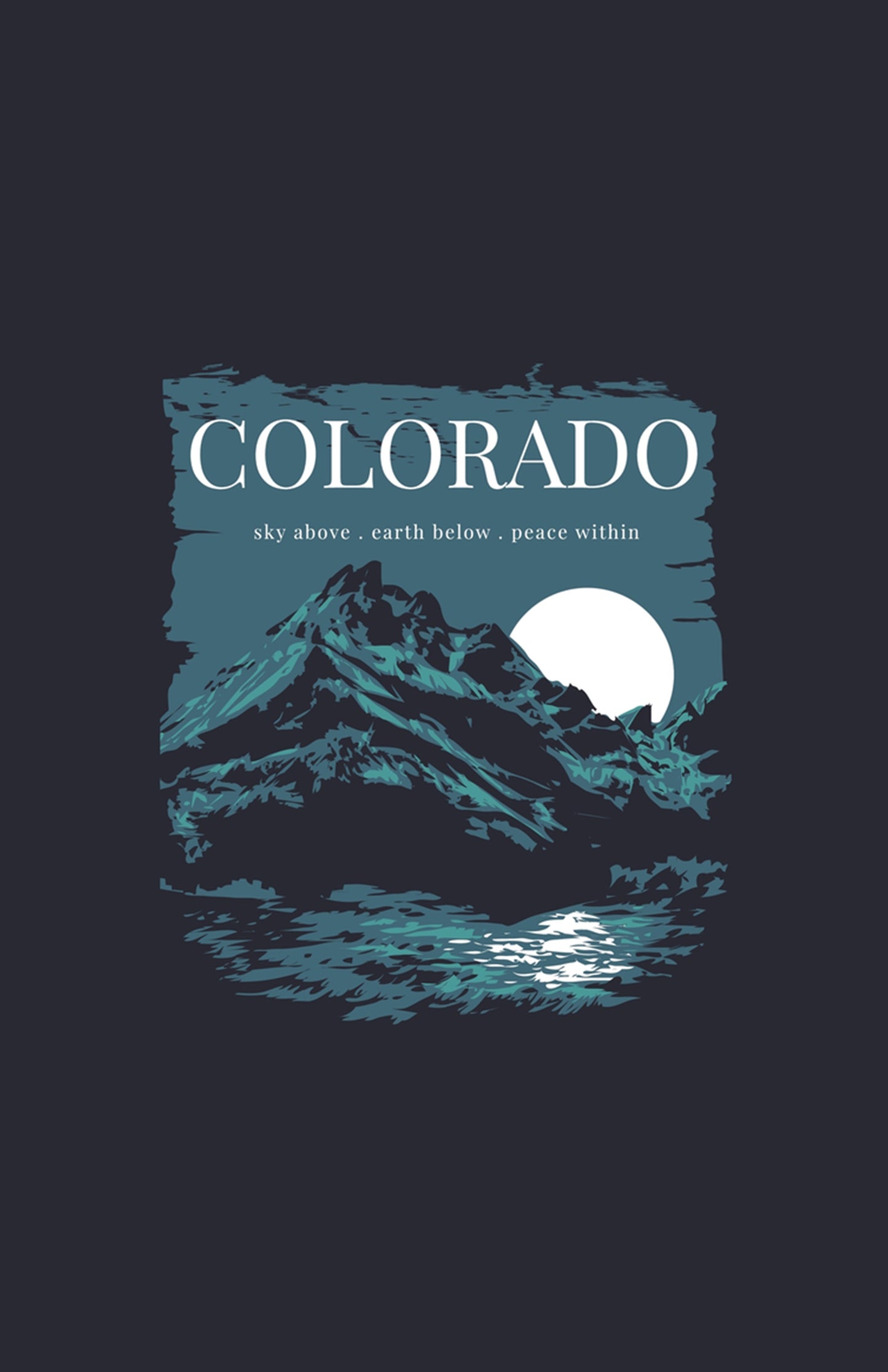 Colorado Sky Above. Earth Below. Peace Within Unisex Performance Tee White by Colorado Threads Clothing