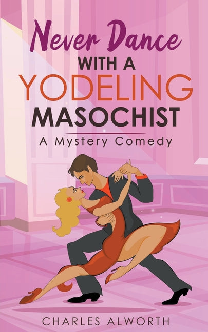 Never Dance with a Yodeling Masochist - Paperback by Books by splitShops