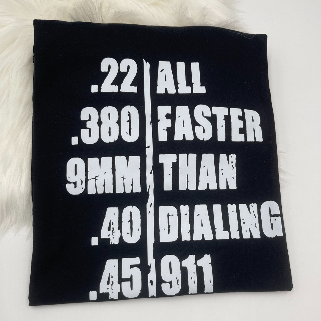 22. .380 .9mm .40 .45 All Faster Than Calling 911- Patriotic Tee by Crafty Casey's