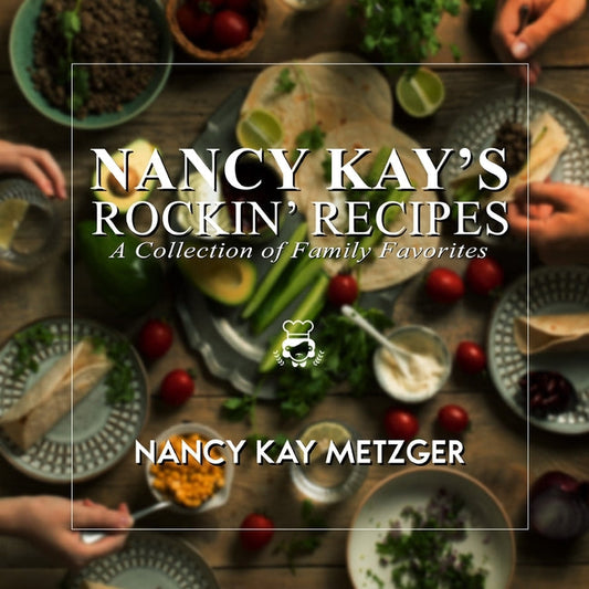 Nancy Kay's Rockin' Recipes: A Collection of Family Favorites - Paperback by Books by splitShops