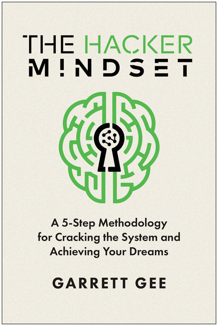 The Hacker Mindset: A 5-Step Methodology for Cracking the System and Achieving Your Dreams - Hardcover by Books by splitShops