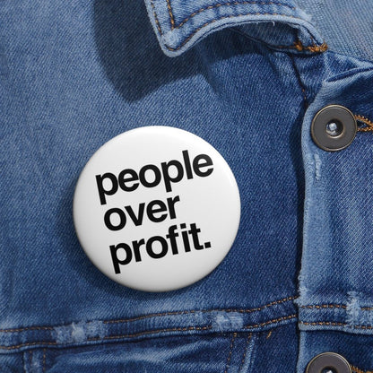 People Over Profit | Pin Button by The Happy Givers