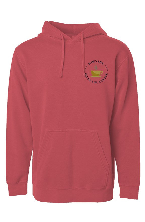 When life gives you coffee- Independent Pigment Dyed Hoodie by Popin Peach LLC