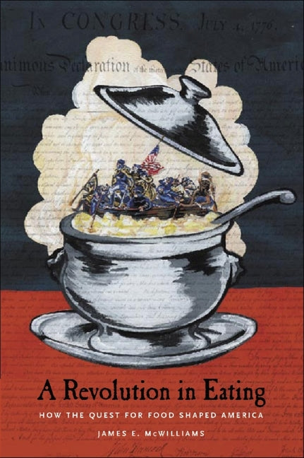 Revolution in Eating: How the Quest for Food Shaped America - Paperback by Books by splitShops