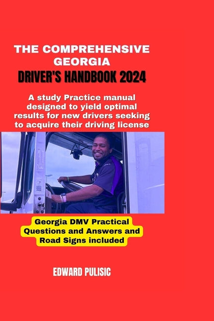 The Comprehensive Georgia Driver's Handbook 2024: A study and practice manual designed to yield optimal results for new drivers seeking to acquire the - Paperback by Books by splitShops