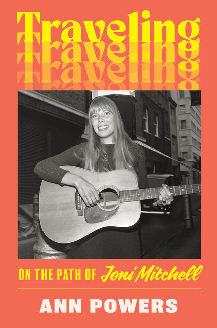 Traveling: On the Path of Joni Mitchell - Hardcover by Books by splitShops