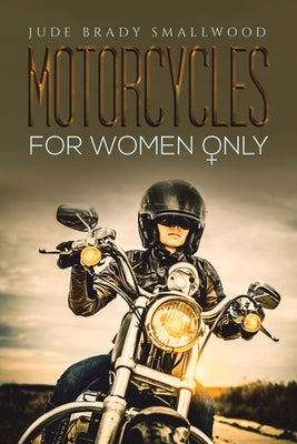 Motorcycles for Women Only - Paperback by Books by splitShops