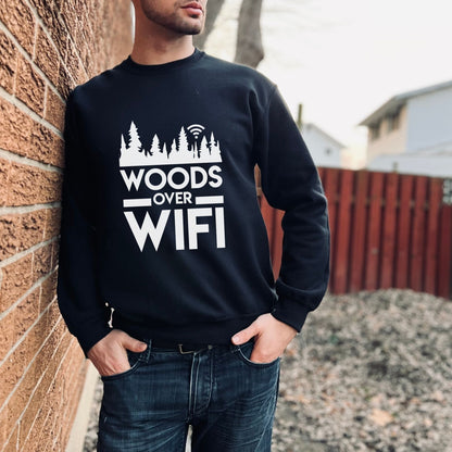 Woods Over Wifi Sweatshirt - Get Outdoors Hoodie or Crewneck *UNISEX FIT* by 208 Tees