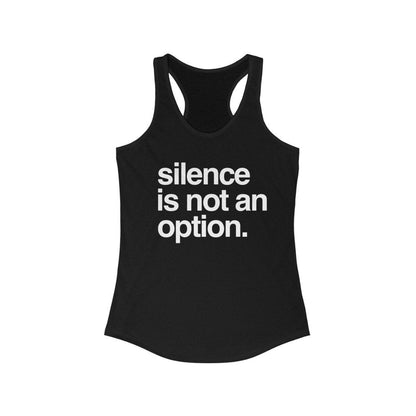 Silence Is Not An Option | Women's Tank Top by The Happy Givers