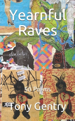 Yearnful Raves: 50 Poems - Paperback by Books by splitShops