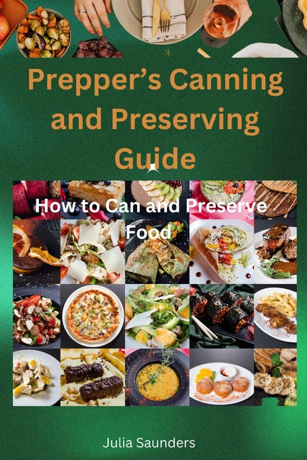 Prepper's Canning and Preserving Guide: How to Can and Preserve Food - Paperback by Books by splitShops