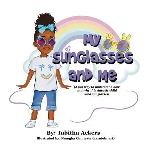 My Sunglasses and Me: A fun way to understand how and why this autistic child used sunglasses. - Hardcover by Books by splitShops