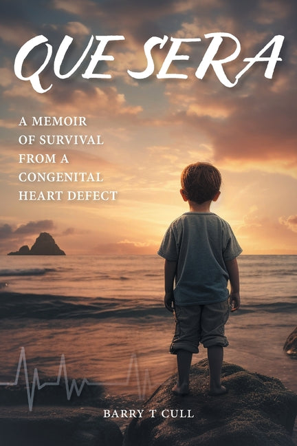 Que Sera: A Memoir of Survival from a Congenital Heart Defect - Paperback by Books by splitShops