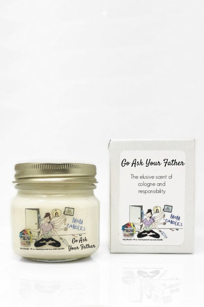 Go Ask Your Father Soy Wax Mom Candles
