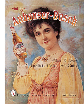 Vintage Anheuser-Busch® by Schiffer Publishing