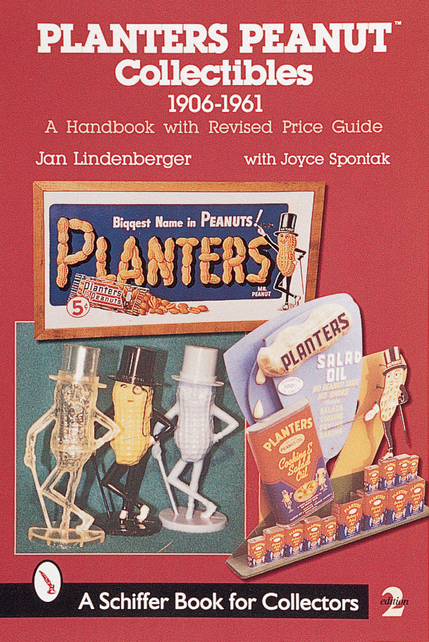 Planters Peanut™ Collectibles, 1906-1961 by Schiffer Publishing