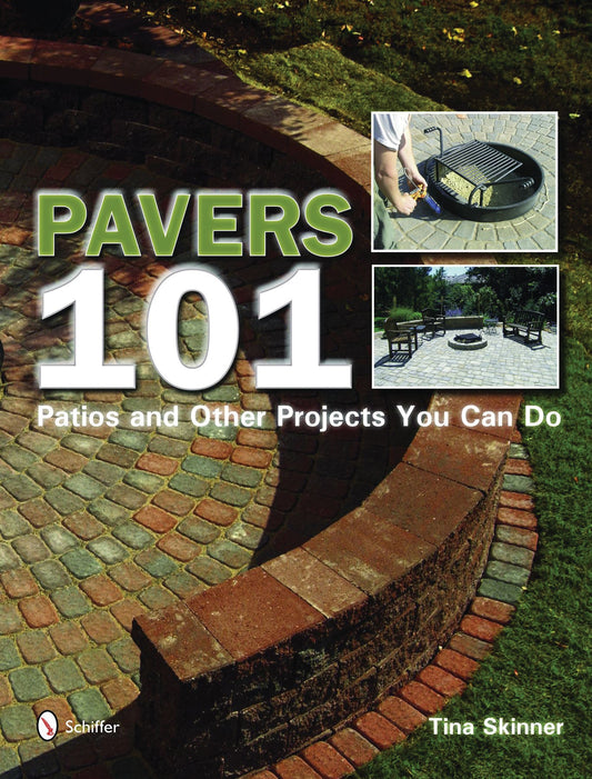 Pavers 101 by Schiffer Publishing