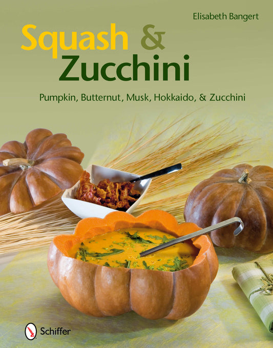 Squash & Zucchini by Schiffer Publishing