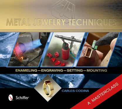 Metal Jewelry Techniques by Schiffer Publishing