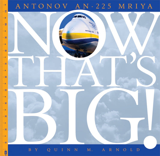 Now That's Big!: Antonov An-225 Mriya by The Creative Company