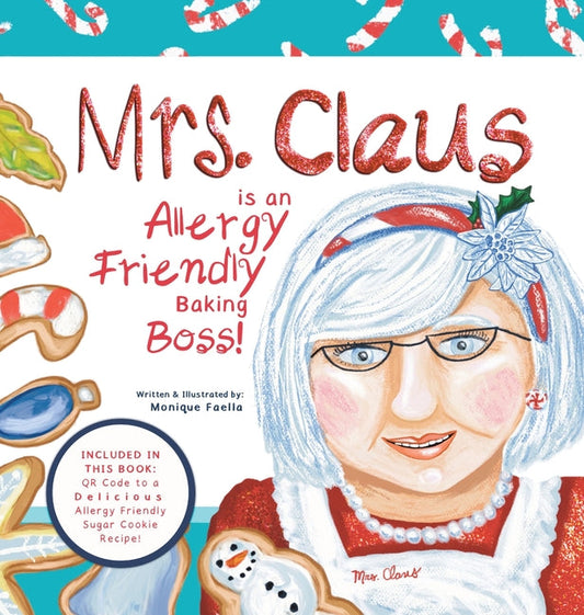 Mrs. Claus is an Allergy Friendly Baking Boss!: A Charming Christmas Story That Includes an Allergy-Friendly Sugar Cookie Recipe. - Hardcover by Books by splitShops