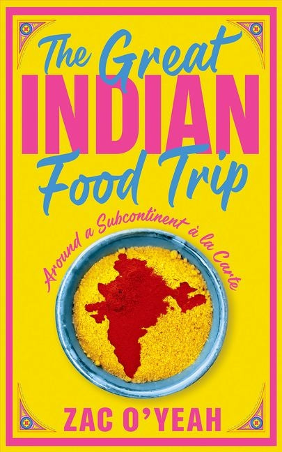 The Great Indian Food Trip: Around a Subcontinent À La Carte - Hardcover by Books by splitShops