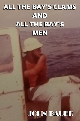 All The Bay's Clams And All The Bay's Men - Paperback by Books by splitShops