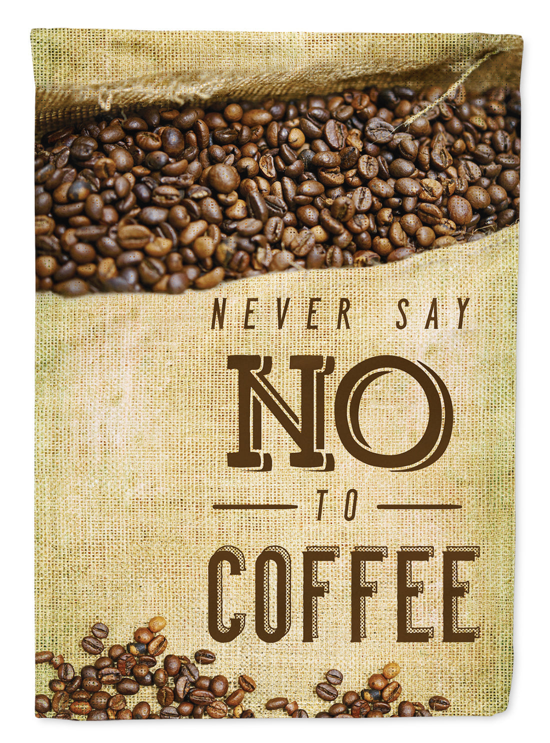 Never say No to Coffee Sign Flag Garden Size BB5406GF by Caroline's Treasures