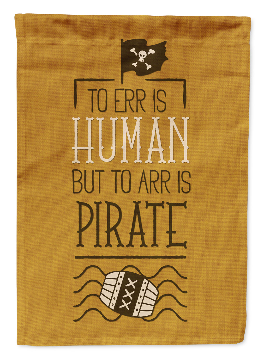 To Err is Human to Arr is Pirate Flag Garden Size BB5449GF by Caroline's Treasures